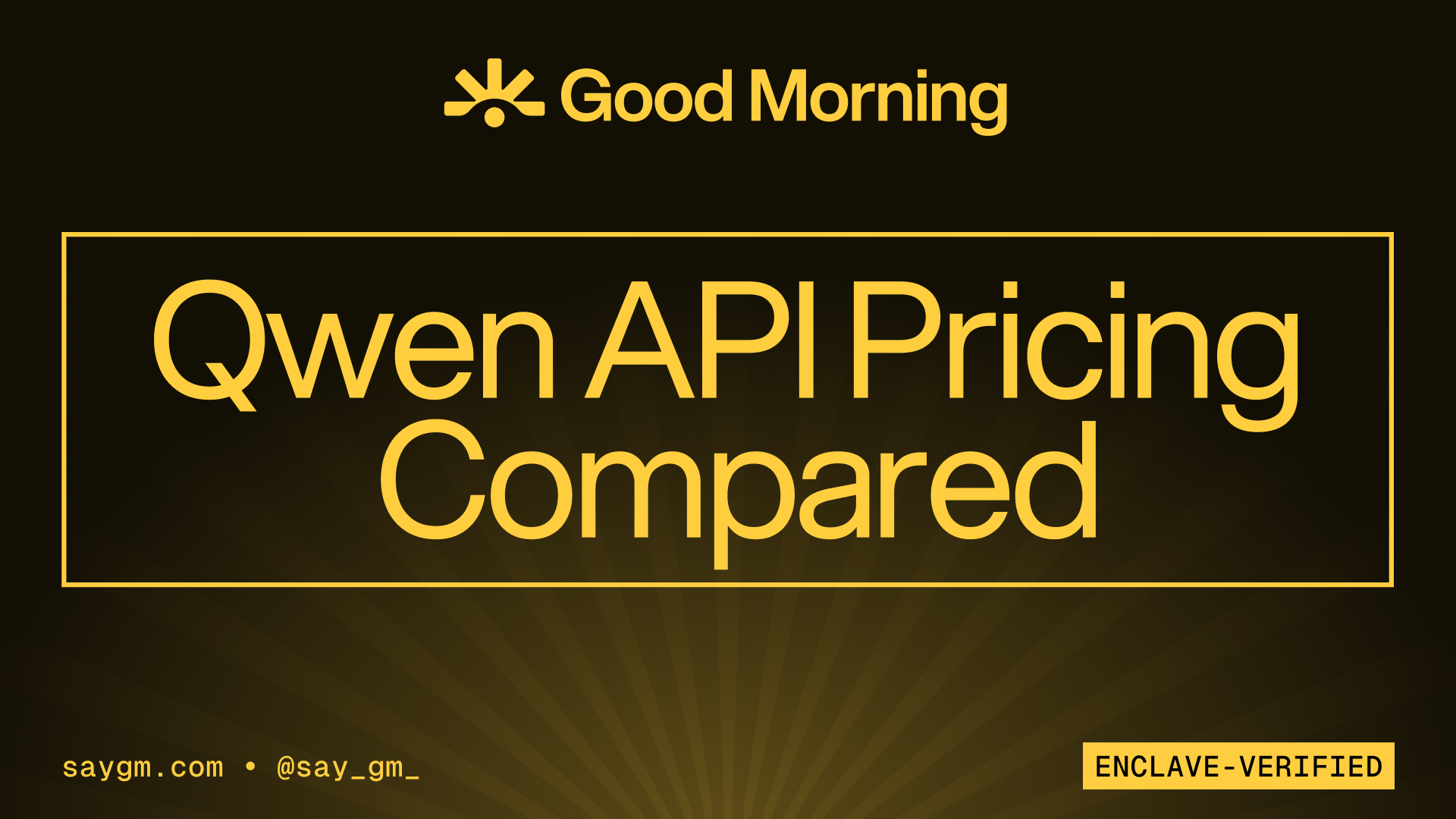 Qwen API Pricing Compared, Good Morning, SayGm
